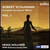 Heinz Holliger 슈만: 관현곡 전곡 1집 - 교향곡 1번, 4번 (Schumann: Complete Symphonic Works Vol. I) 하인츠 홀리거