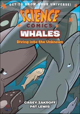 Science Comics: Whales: Diving Into the Unknown