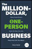 The Million-Dollar, One-Person Business, Revised: Make Great Money. Work the Way You Like. Have the Life You Want.