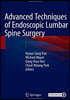 Advanced Techniques of Endoscopic Lumbar Spine Surgery