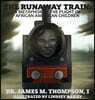 The Runaway Train: A Metaphor of the Plight of African American Children