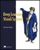 Deep Learning for Vision Systems