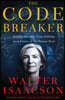 The Code Breaker: Jennifer Doudna, Gene Editing, and the Future of the Human Race