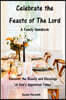 Celebrate the Feasts of The Lord: A Family Handbook: Discover the Beauty and Blessings of God's Appointed Times