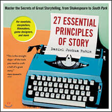 27 Essential Principles of Story Lib/E: Master the Secrets of Great Storytelling, from Shakespeare to South Park