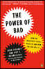 The Power of Bad: The Power of Bad: How the Negativity Effect Rules Us and How We Can Rule It