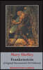 Frankenstein; or, The Modern Prometheus: (Original Uncensored 1818 Edition)