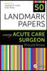 50 Landmark Papers Every Acute Care Surgeon Should Know