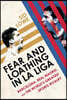Fear and Loathing in La Liga: Barcelona Vs Real Madrid