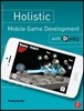 Holistic Mobile Game Development with Unity