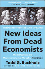 New Ideas from Dead Economists: The Introduction to Modern Economic Thought, 4th Edition