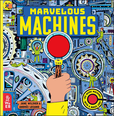 Marvelous Machines: A Magic Lens Book