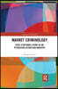 Market Criminology