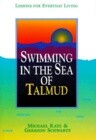 Swimming in the Sea of Talmud: Lessons for Everyday Living