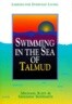 Swimming in the Sea of Talmud: Lessons for Everyday Living