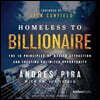 Homeless to Billionaire: The 18 Principles of Wealth Attraction and Creating Unlimited Opportunity