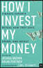 How I Invest My Money