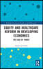 Equity and Healthcare Reform in Developing Economies