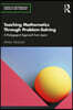 Teaching Mathematics Through Problem-Solving