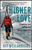 Higher Love: Climbing and Skiing the Seven Summits