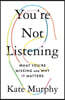 You're Not Listening: What You're Missing and Why It Matters