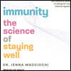 Immunity: The Science of Staying Well - The Definitive Guide to Caring for Your Immune System