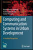 Computing and Communication Systems in Urban Development: A Detailed Perspective