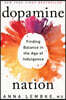 Dopamine Nation: Finding Balance in the Age of Indulgence