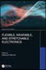 Flexible, Wearable, and Stretchable Electronics