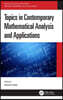 Topics in Contemporary Mathematical Analysis and Applications