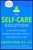 The Self-Care Solution: A Year of Becoming Happier, Healthier, and Fitter--One Month at a Time