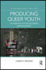 Producing Queer Youth