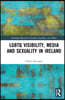 LGBTQ Visibility, Media and Sexuality in Ireland