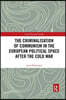 Criminalisation of Communism in the European Political Space after the Cold War