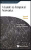 Guide to Temporal Networks, a (Second Edition)