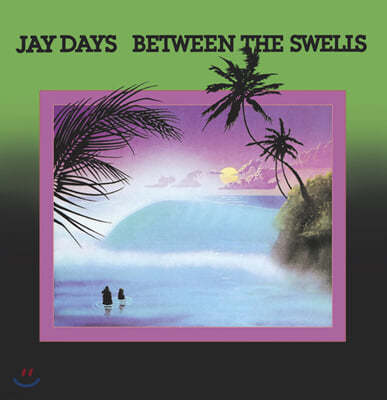 Jay Days (제이 데이스) - Between The Swells [LP] 