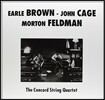 The Concord String Quartet - Plays Brown, Cage, & Feldman (Limited Edition)