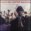 Kim Fowley - Love Is Alive And Well (Limited Edition)