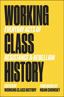 Working Class History: Everyday Acts of Resistance & Rebellion