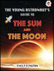 The Young Astronaut's Guide to the Sun and the Moon
