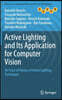 Active Lighting and Its Application for Computer Vision: 40 Years of History of Active Lighting Techniques