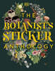 The Botanist's Sticker Anthology: With More Than 1,000 Vintage Stickers