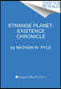 Strange Planet: Existence Chronicle