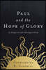 Paul and the Hope of Glory: An Exegetical and Theological Study