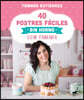 40 Postres Faciles Sin Horno Con Tamara / 40 Easy Oven-Free Desserts with Tamara