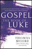 Gospel--The Book of Luke: A New Translation with Commentary--Jesus Spirituality for Everyone