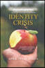 Identity Crisis: "Discover your purpose, defeat the lies of the enemy, and win the battle for your identity"