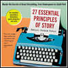 27 Essential Principles of Story: Master the Secrets of Great Storytelling, from Shakespeare to South Park