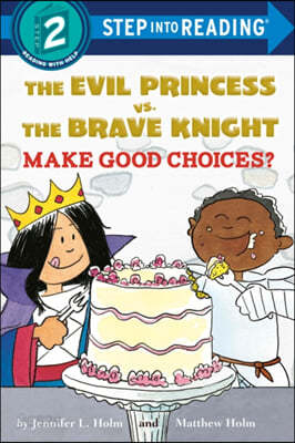 The Evil Princess vs. the Brave Knight: Make Good Choices?