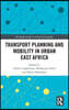 Transport Planning and Mobility in Urban East Africa